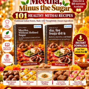 Meetha, Minus the Sugar – 101 Healthy Mithai Recipes for Diwali & Every Festival | English & Hindi PDF eBook